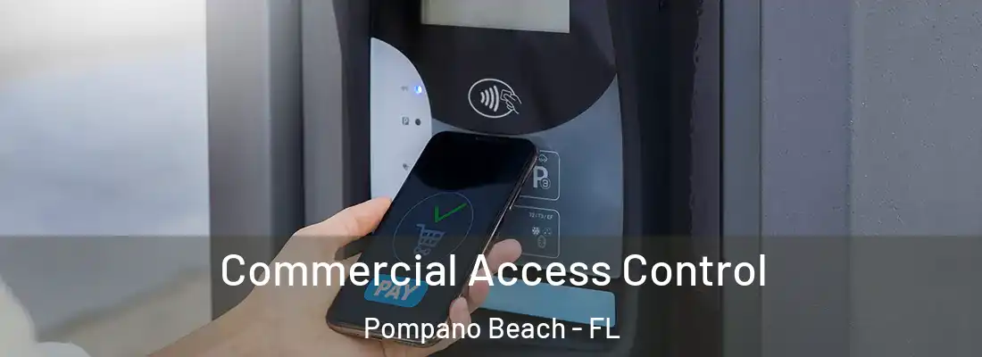 Commercial Access Control Pompano Beach - FL