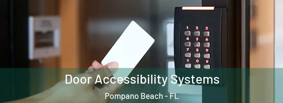 Door Accessibility Systems Pompano Beach - FL