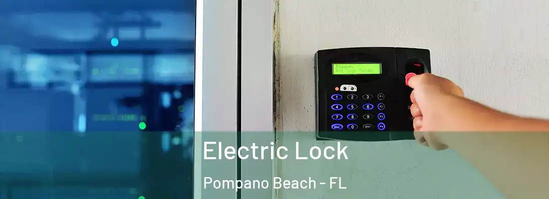 Electric Lock Pompano Beach - FL