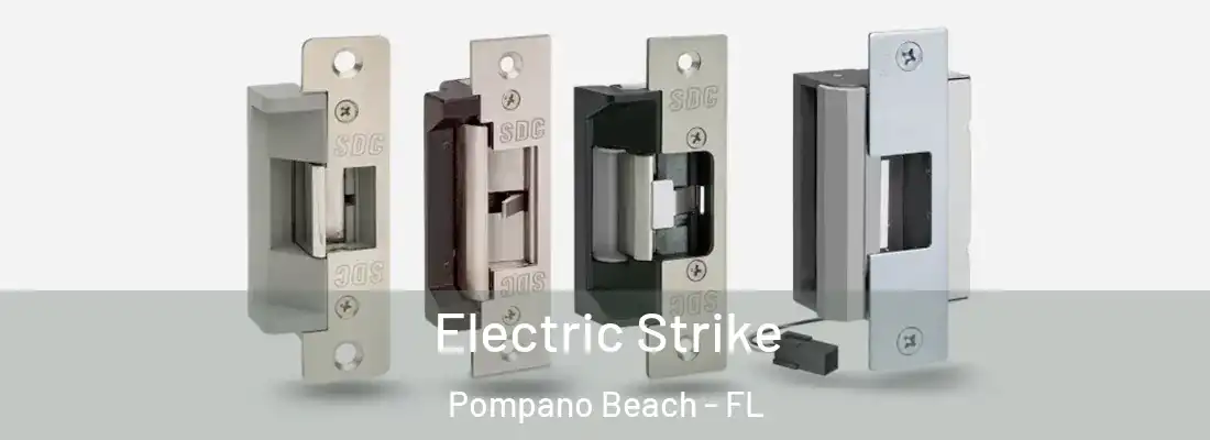 Electric Strike Pompano Beach - FL