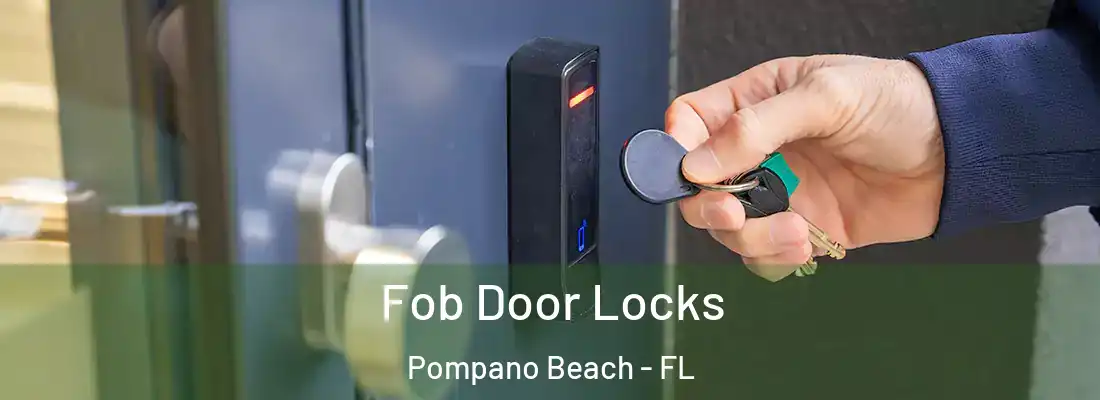 Fob Door Locks Pompano Beach - FL