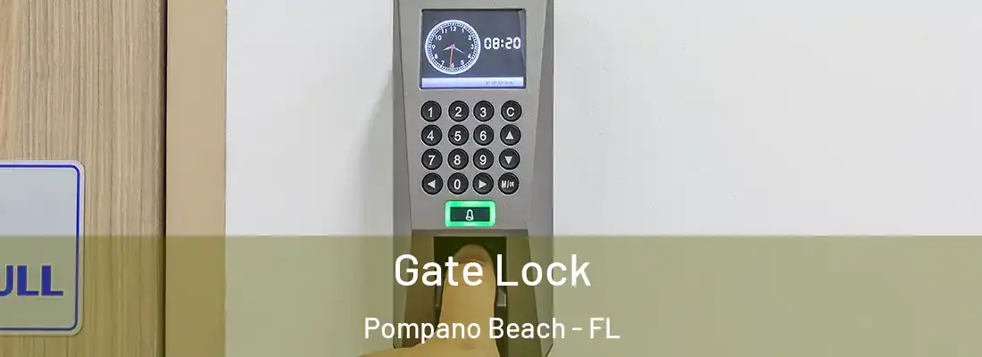 Gate Lock Pompano Beach - FL