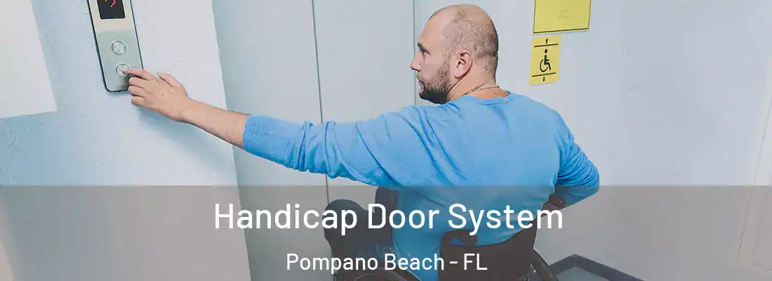 Handicap Door System Pompano Beach - FL