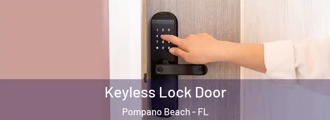 Keyless Lock Door Pompano Beach - FL