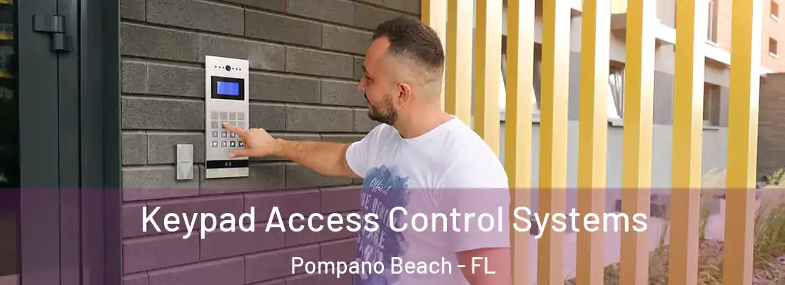 Keypad Access Control Systems Pompano Beach - FL
