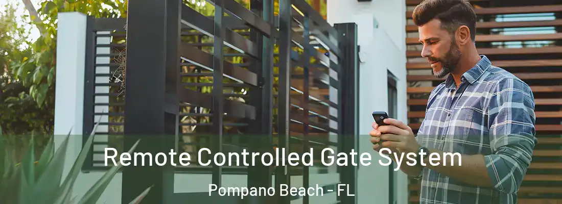 Remote Controlled Gate System Pompano Beach - FL