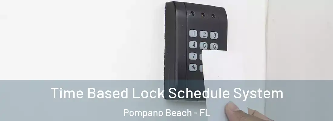 Time Based Lock Schedule System Pompano Beach - FL